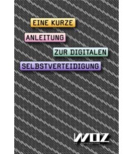 Anleitung zur Digitalen Selbstverteidigung