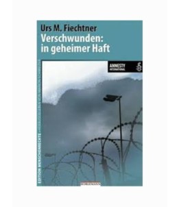 Verschwunden: in geheimer Haft
